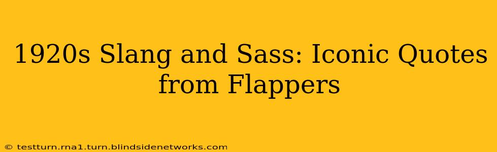 1920s Slang and Sass: Iconic Quotes from Flappers