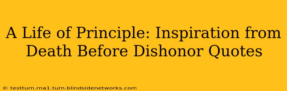 A Life of Principle: Inspiration from Death Before Dishonor Quotes