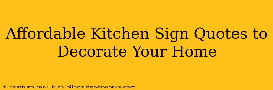 Affordable Kitchen Sign Quotes to Decorate Your Home