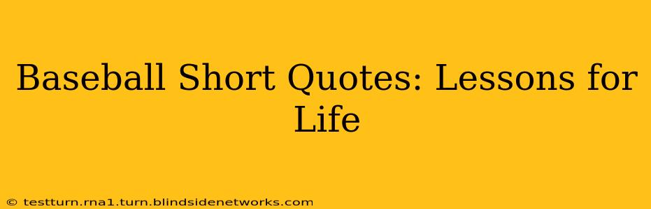 Baseball Short Quotes: Lessons for Life