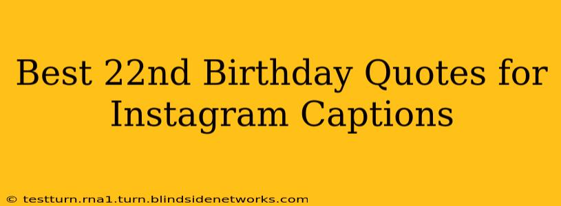 Best 22nd Birthday Quotes for Instagram Captions