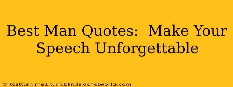 Best Man Quotes:  Make Your Speech Unforgettable