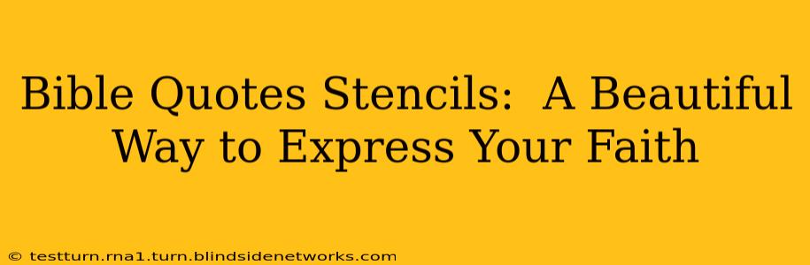 Bible Quotes Stencils:  A Beautiful Way to Express Your Faith