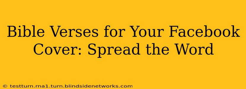 Bible Verses for Your Facebook Cover: Spread the Word
