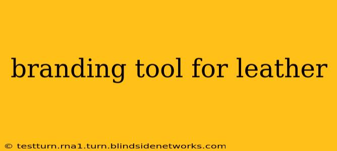 branding tool for leather