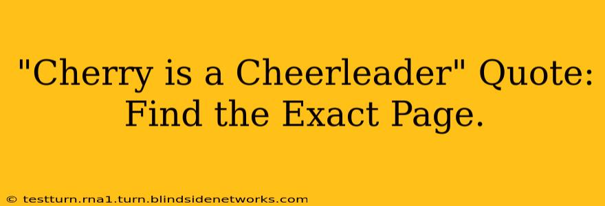 "Cherry is a Cheerleader" Quote: Find the Exact Page.