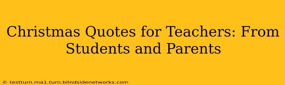 Christmas Quotes for Teachers: From Students and Parents