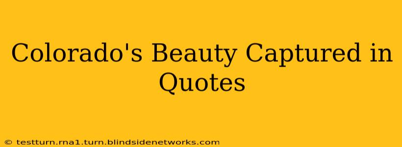 Colorado's Beauty Captured in Quotes
