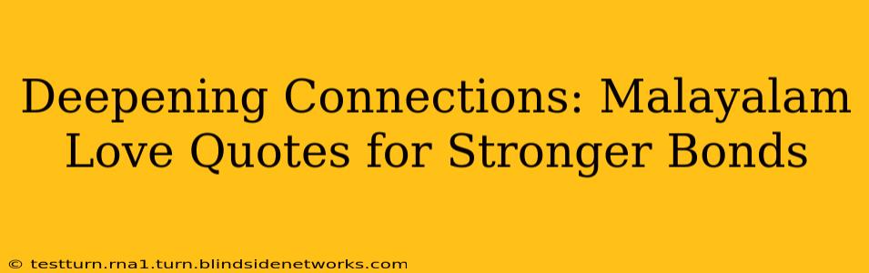 Deepening Connections: Malayalam Love Quotes for Stronger Bonds