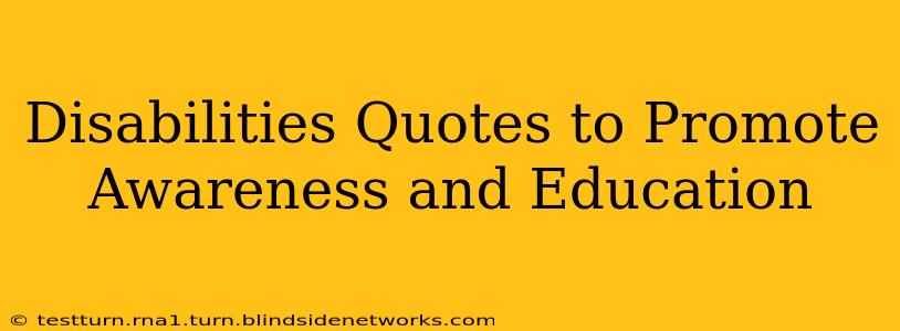 Disabilities Quotes to Promote Awareness and Education