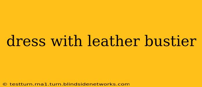 dress with leather bustier