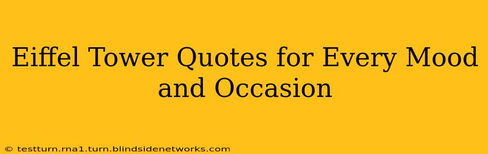 Eiffel Tower Quotes for Every Mood and Occasion