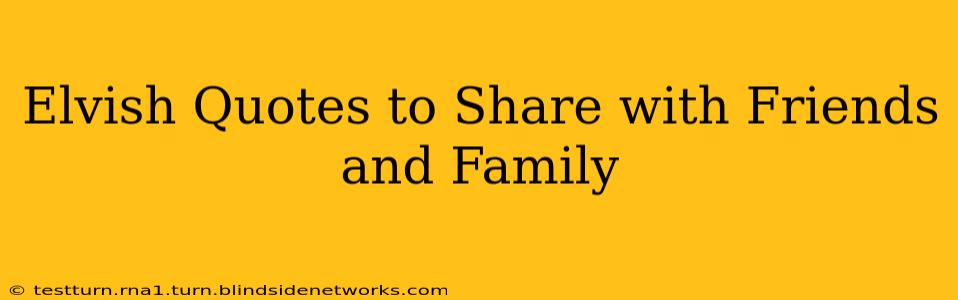 Elvish Quotes to Share with Friends and Family