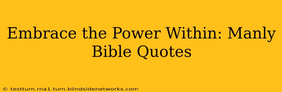 Embrace the Power Within: Manly Bible Quotes