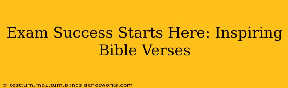 Exam Success Starts Here: Inspiring Bible Verses