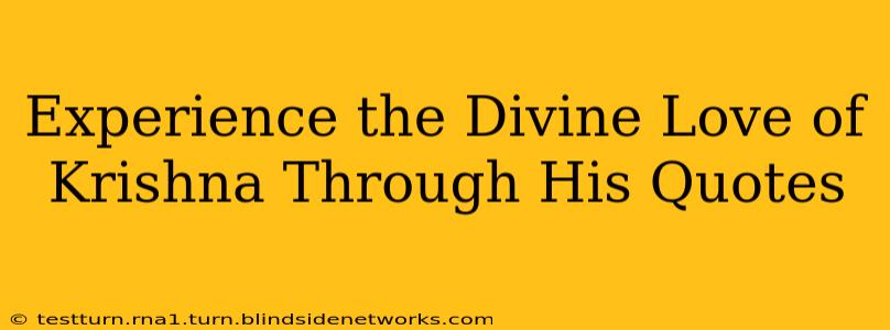 Experience the Divine Love of Krishna Through His Quotes