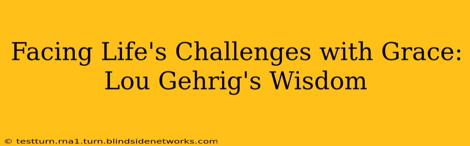 Facing Life's Challenges with Grace: Lou Gehrig's Wisdom