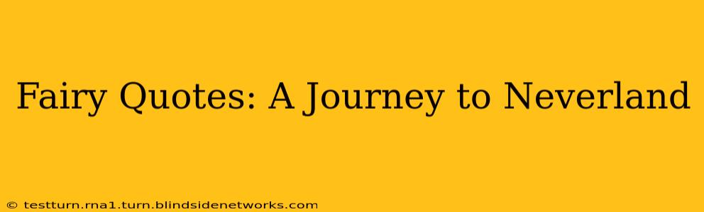Fairy Quotes: A Journey to Neverland