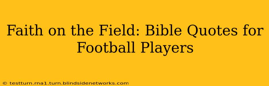 Faith on the Field: Bible Quotes for Football Players