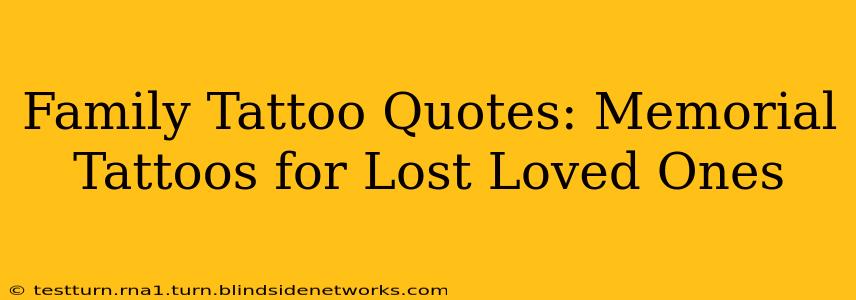 Family Tattoo Quotes: Memorial Tattoos for Lost Loved Ones