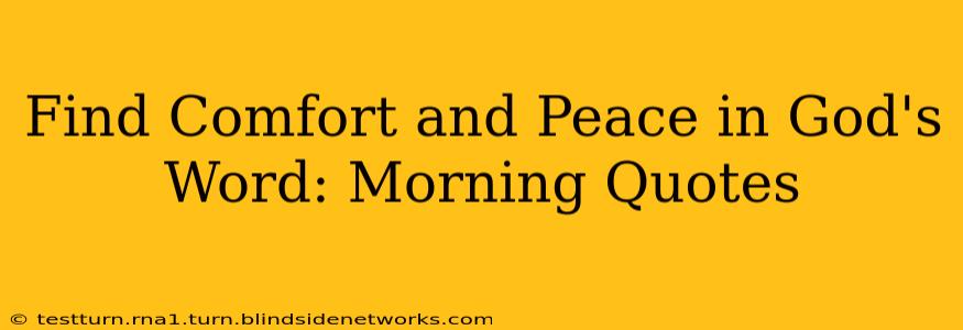 Find Comfort and Peace in God's Word: Morning Quotes