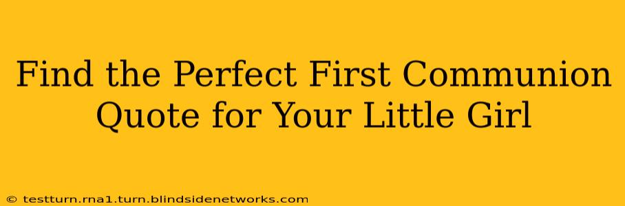 Find the Perfect First Communion Quote for Your Little Girl