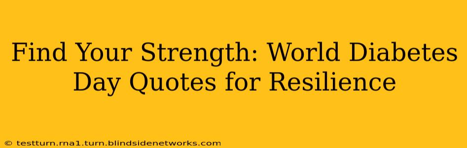 Find Your Strength: World Diabetes Day Quotes for Resilience