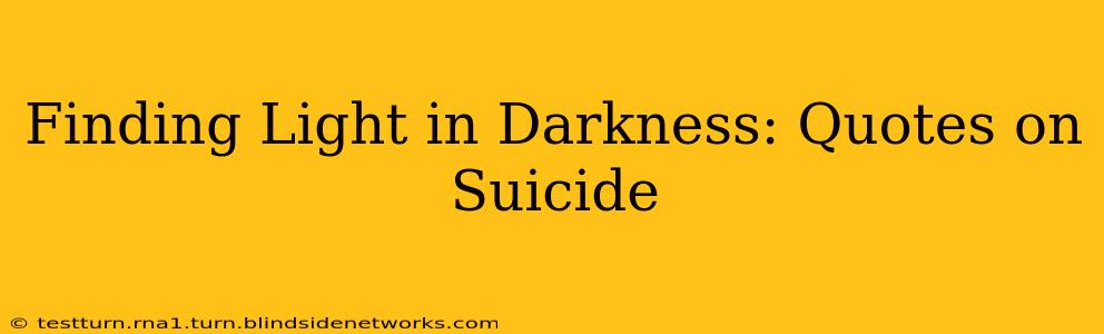 Finding Light in Darkness: Quotes on Suicide