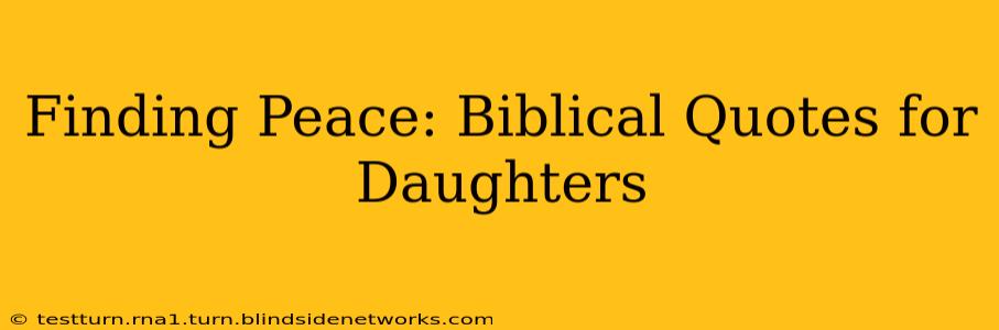 Finding Peace: Biblical Quotes for Daughters