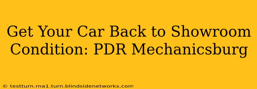 Get Your Car Back to Showroom Condition: PDR Mechanicsburg