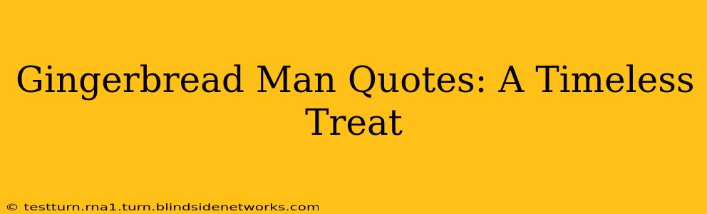 Gingerbread Man Quotes: A Timeless Treat