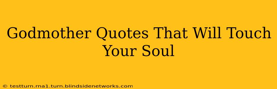 Godmother Quotes That Will Touch Your Soul