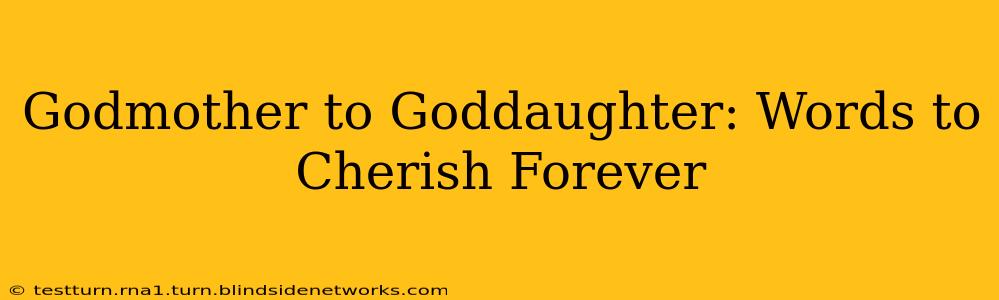 Godmother to Goddaughter: Words to Cherish Forever