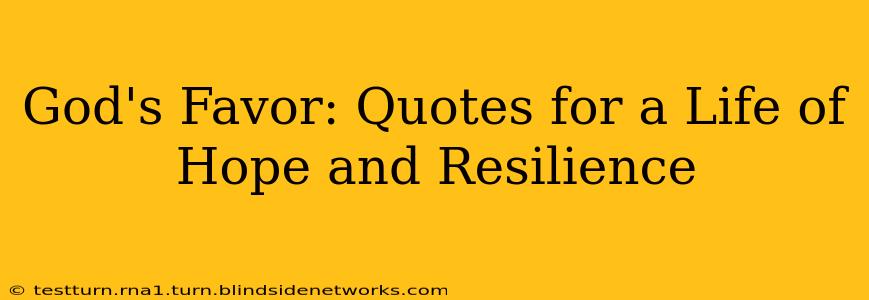 God's Favor: Quotes for a Life of Hope and Resilience