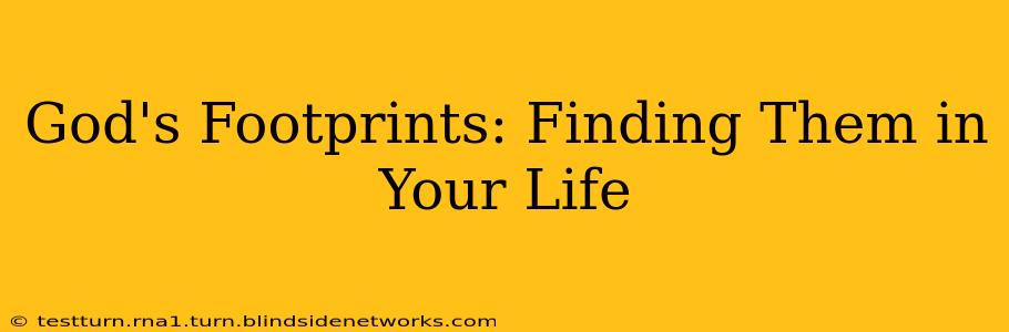 God's Footprints: Finding Them in Your Life