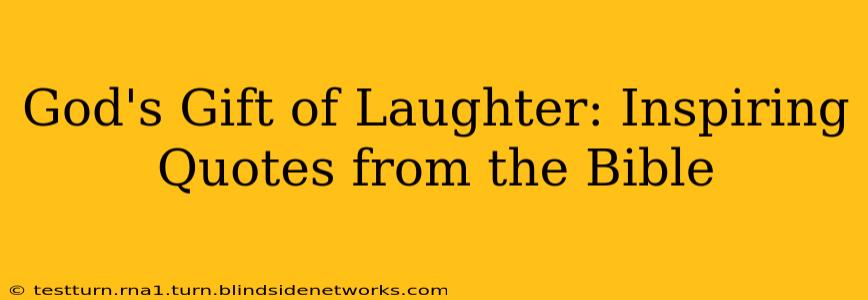 God's Gift of Laughter: Inspiring Quotes from the Bible