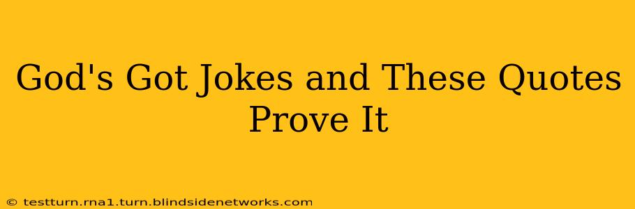 God's Got Jokes and These Quotes Prove It