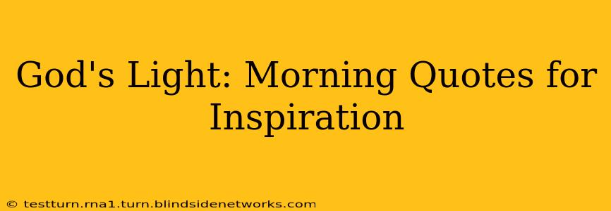 God's Light: Morning Quotes for Inspiration