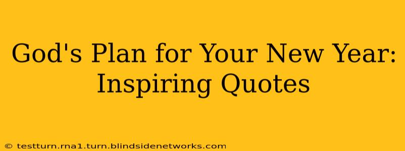 God's Plan for Your New Year: Inspiring Quotes