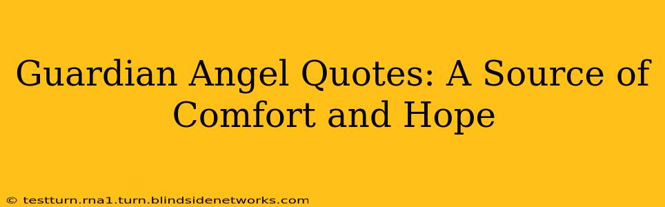 Guardian Angel Quotes: A Source of Comfort and Hope