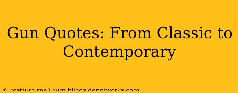 Gun Quotes: From Classic to Contemporary
