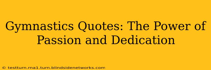 Gymnastics Quotes: The Power of Passion and Dedication