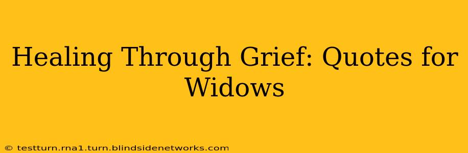 Healing Through Grief: Quotes for Widows