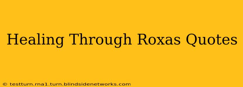 Healing Through Roxas Quotes