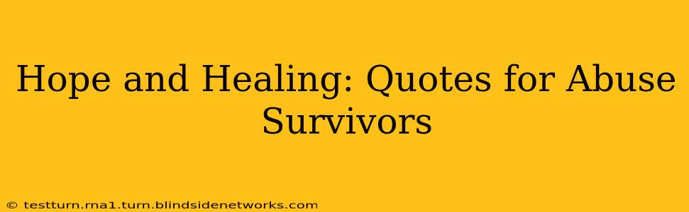 Hope and Healing: Quotes for Abuse Survivors
