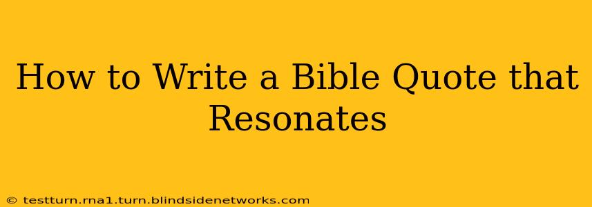 How to Write a Bible Quote that Resonates