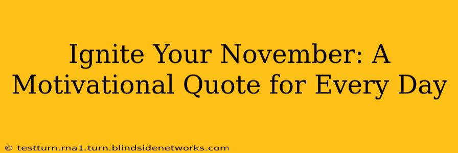 Ignite Your November: A Motivational Quote for Every Day