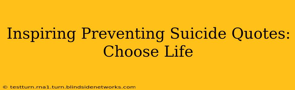 Inspiring Preventing Suicide Quotes: Choose Life