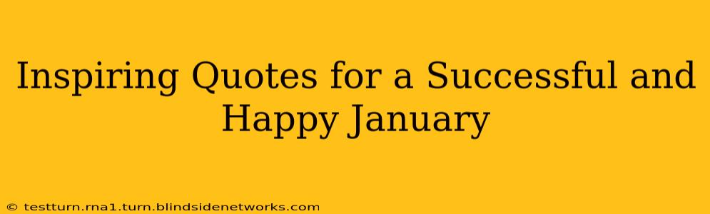 Inspiring Quotes for a Successful and Happy January