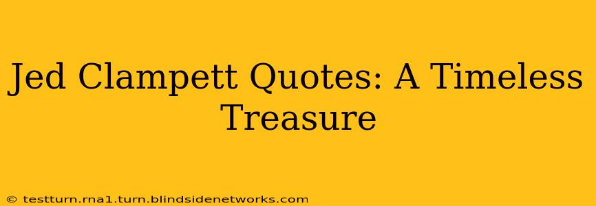 Jed Clampett Quotes: A Timeless Treasure